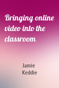 Bringing online video into the classroom