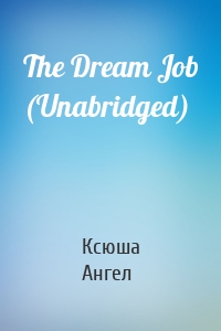 The Dream Job (Unabridged)