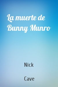 La muerte de Bunny Munro