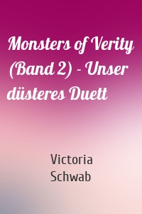 Monsters of Verity (Band 2) - Unser düsteres Duett