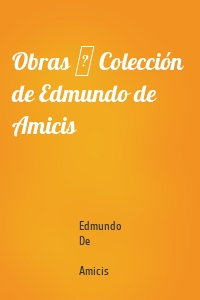 Obras ─ Colección  de Edmundo de Amicis