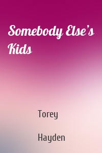 Somebody Else’s Kids