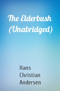 The Elderbush (Unabridged)