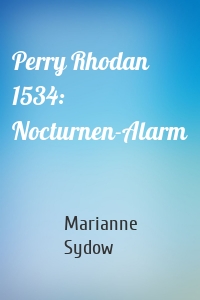 Perry Rhodan 1534: Nocturnen-Alarm