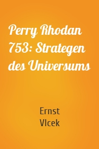 Perry Rhodan 753: Strategen des Universums