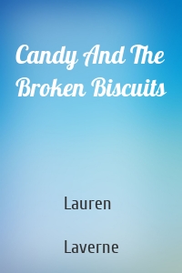 Candy And The Broken Biscuits