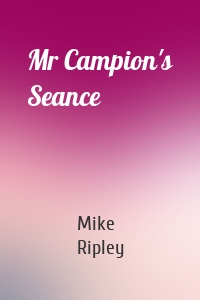 Mr Campion's Seance