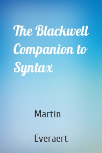 The Blackwell Companion to Syntax