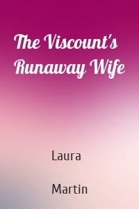 The Viscount's Runaway Wife