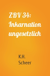 ZBV 34: Inkarnation ungesetzlich