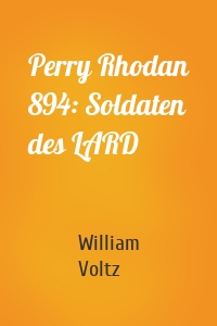 Perry Rhodan 894: Soldaten des LARD