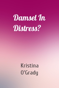 Damsel In Distress?