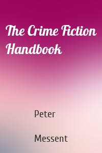 The Crime Fiction Handbook