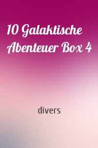 10 Galaktische Abenteuer Box 4