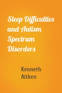 Sleep Difficulties and Autism Spectrum Disorders