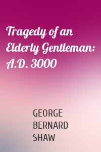 Tragedy of an Elderly Gentleman: A.D. 3000