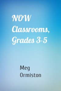 NOW Classrooms, Grades 3-5