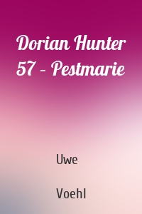 Dorian Hunter 57 – Pestmarie
