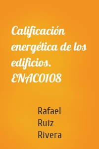 Calificación energética de los edificios. ENAC0108