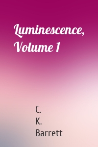 Luminescence, Volume 1