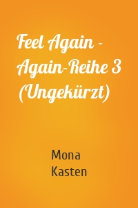 Feel Again - Again-Reihe 3 (Ungekürzt)