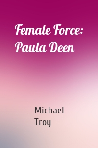 Female Force: Paula Deen