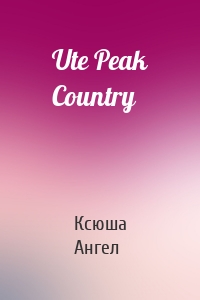 Ute Peak Country