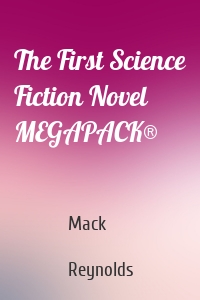 The First Science Fiction Novel MEGAPACK®