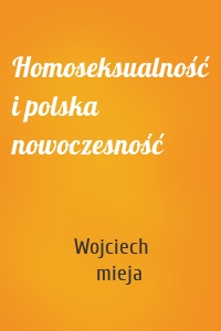 Homoseksualność i polska nowoczesność