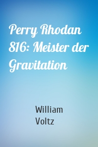 Perry Rhodan 816: Meister der Gravitation