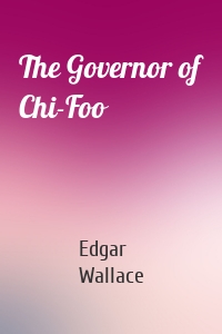 The Governor of Chi-Foo
