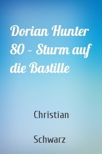 Dorian Hunter 80 – Sturm auf die Bastille