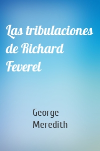 Las tribulaciones de Richard Feverel