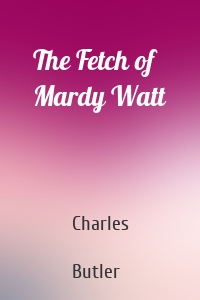 The Fetch of Mardy Watt