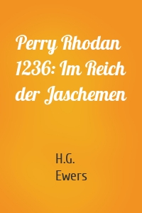 Perry Rhodan 1236: Im Reich der Jaschemen