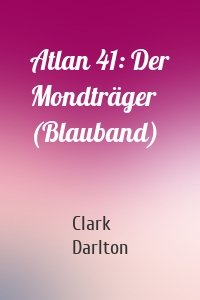 Atlan 41: Der Mondträger (Blauband)