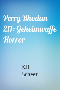 Perry Rhodan 211: Geheimwaffe Horror