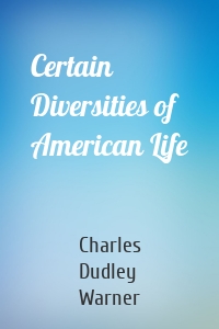 Certain Diversities of American Life