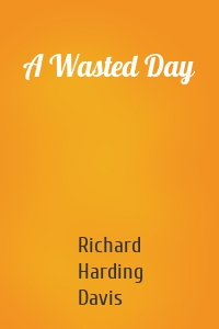 A Wasted Day