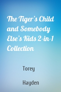 The Tiger’s Child and Somebody Else’s Kids 2-in-1 Collection