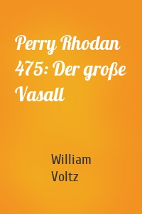 Perry Rhodan 475: Der große Vasall