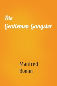 Die Gentlemen-Gangster