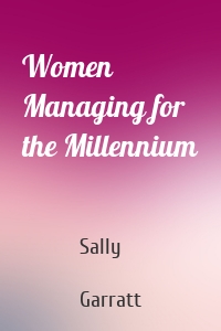 Women Managing for the Millennium