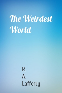 The Weirdest World