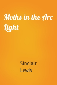 Moths in the Arc Light