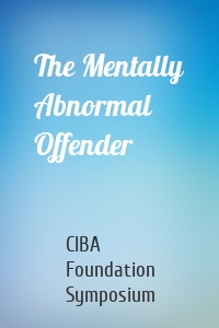 The Mentally Abnormal Offender