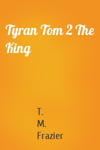 Tyran Tom 2 The King