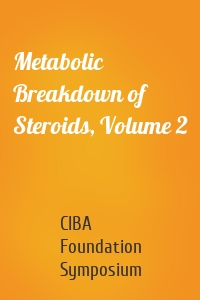 Metabolic Breakdown of Steroids, Volume 2