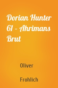 Dorian Hunter 61 – Ahrimans Brut