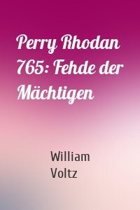 Perry Rhodan 765: Fehde der Mächtigen